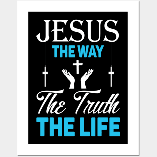 Jesus the way, the truth, the life Posters and Art